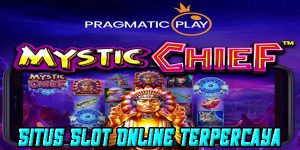 Info Situs Slot Online Terpercaya Gampang Menang Jackpot 2023 Mystic Chief