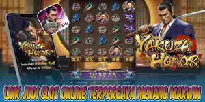 Link Judi Slot Online Terpercaya Gampang Menang Maxwin Yakuza Honor
